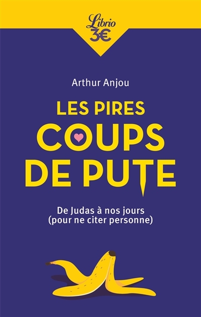 pires coups de pute (Les) | Anjou, Arthur