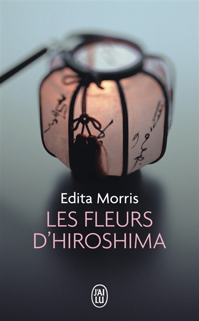 fleurs d'Hiroshima (Les) | Morris, Edita