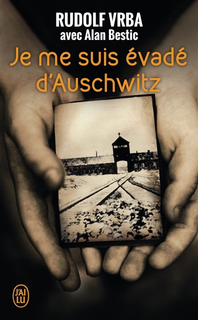 Je me suis évadé d'Auschwitz | Vrba, Rudolf (Auteur)