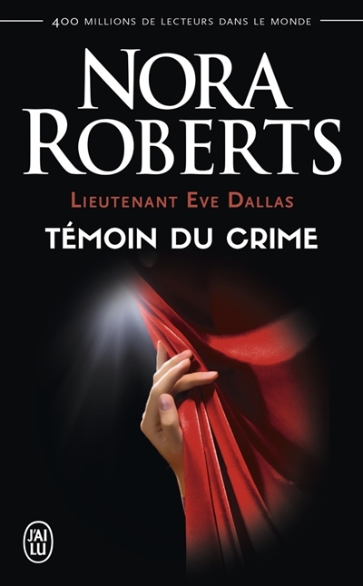 Lieutenant Eve Dallas T.10 - Témoin du crime | Roberts, Nora