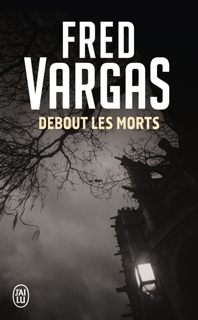Debout les Morts | Vargas, Fred