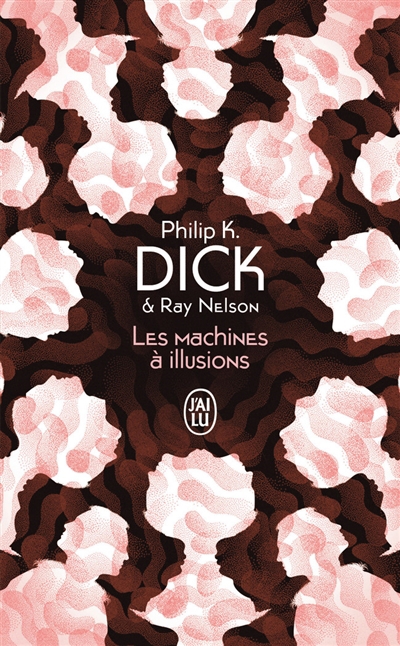 machines à illusions (Les) | Dick, Philip K.
