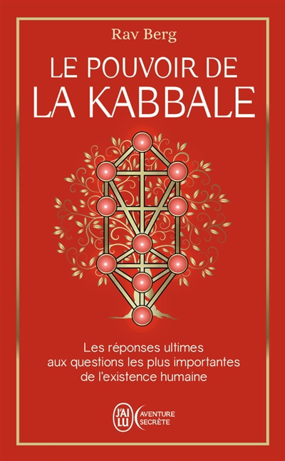 pouvoir de la kabbale (La): les réponses ultimes aux questions les plus importantes de l'existence humaine  | Berg, Rav