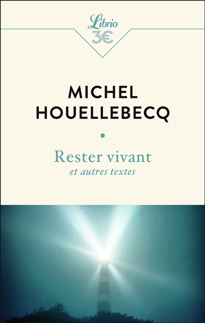 Rester vivant : et autres textes | Houellebecq, Michel