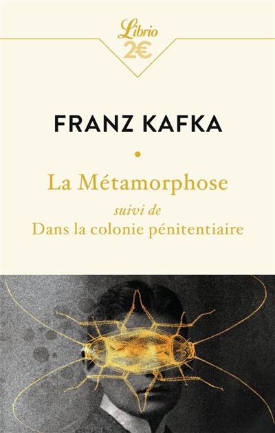 métamorphose ; Dans la colonie pénitentiaire (La) | Kafka, Franz