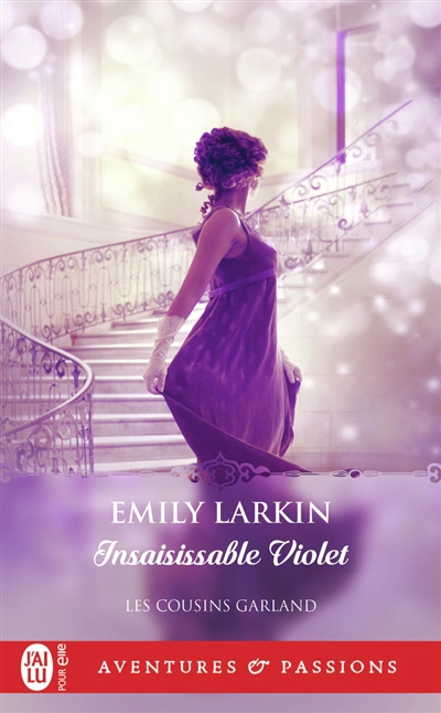 Les cousins Garland T.02 - Insaisissable Violet | Larkin, Emily