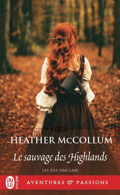 Les fils Sinclair T.04 - Le sauvage des Highlands | McCollum, Heather (Auteur)
