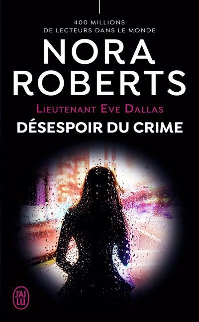 Lieutenant Eve Dallas T.55 - Désespoir du crime | Roberts, Nora