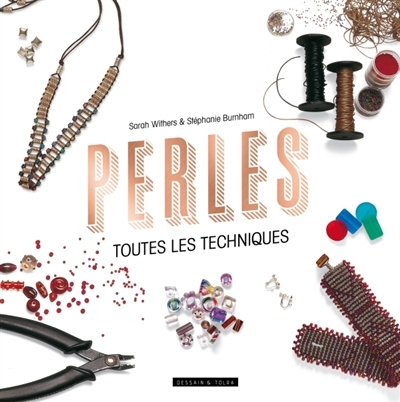 Perles, toutes les techniques | Withers, Sara