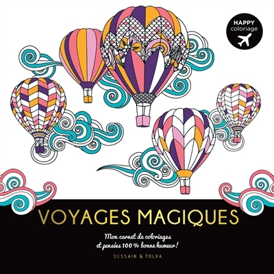 Voyages magiques : mon carnet de coloriages et pensées 100 % bonne humeur !  | 
