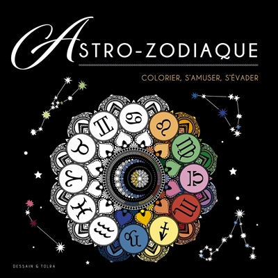 Astro-zodiaque : colorier, s'amuser, s'évader | 
