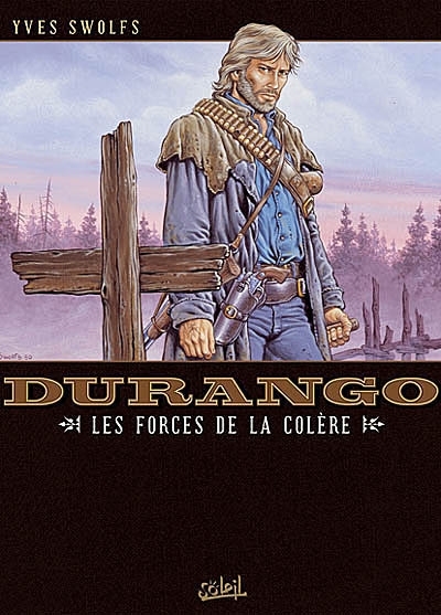 Durango T.02 - Les forces de la colère | Swolfs, Yves