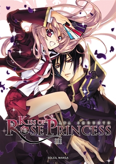 Kiss of Rose Princess T.03 | Shooto, Aya