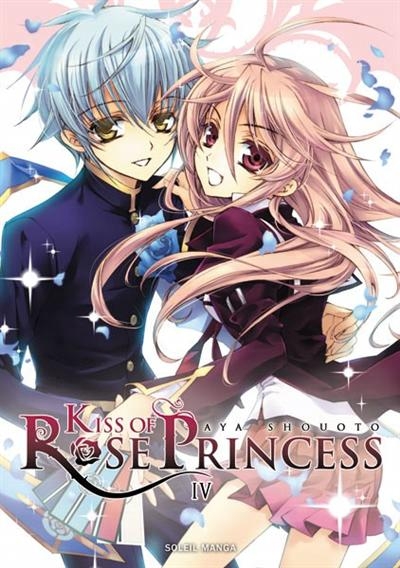 Kiss of Rose Princess T.04 | Shooto, Aya