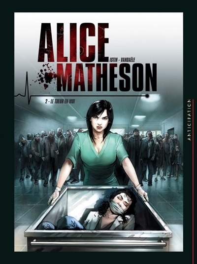 Alice Matheson T.02 - Le tueur en moi | Istin, Jean-Luc