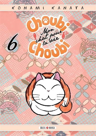 Choubi-Choubi : mon chat pour la vie T.06 | Konami, Kanata