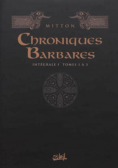 Chroniques barbares : intégrale T.01 à T.03 | Mitton, Jean-Yves