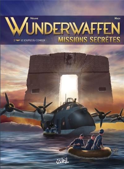Wunderwaffen Missions secrètes T.02 - Le souffle du condor | Richard D. Nolane, Desko, Maza, Desimir Miljic