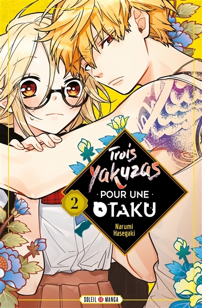 Trois yakuzas pour une otaku T.02 | Hasegaki, Narumi
