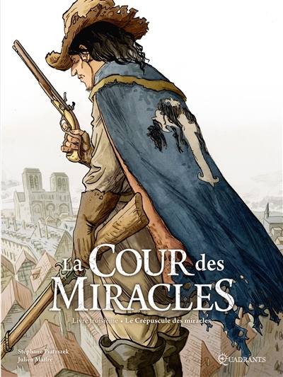La cour des Miracles T.03 - Le crépuscule des miracles | Piatzszek, Stéphane