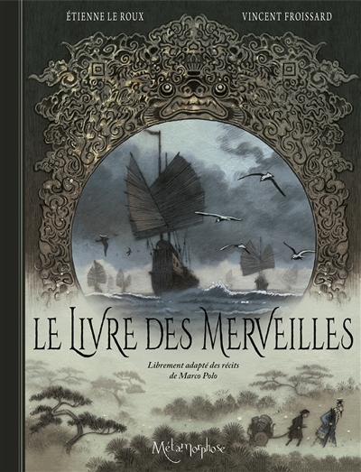 Livre des merveilles : librement adapté des récits de Marco (Le) | Le Roux, Etienne