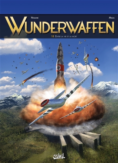 Wunderwaffen T.18 - Entre la vie et la mort | Nolane, Richard D.