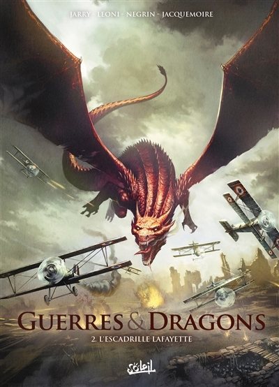 Guerres et Dragons T.02 - escadrille Lafayette (L') | Jarry, Nicolas (Auteur) | Courtois, David (Auteur) | Leoni, Lucio Alberto (Illustrateur) | Negrin, Emanuela (Illustrateur)