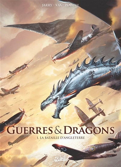 Guerres & dragons T.01 - La bataille d'Angleterre  | Jarry, Nicolas (Auteur) | Courtois, David (Auteur) | Vax (Illustrateur)