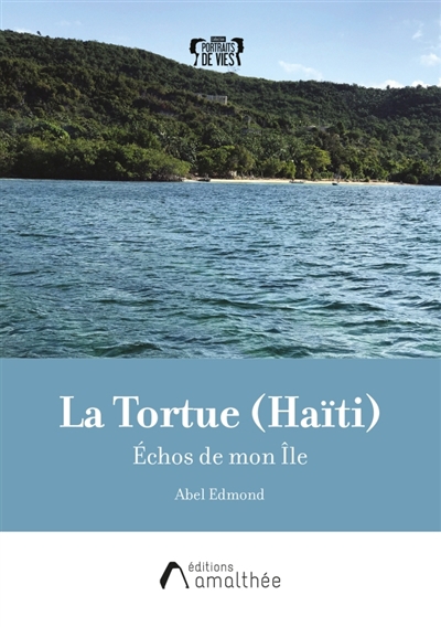 Tortue (Haïti) : Echos de mon Ile (La) | Edmond, Abel