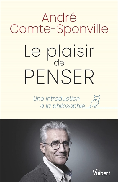 plaisir de penser : une introduction à la philosophie (Le) | Comte-Sponville, André