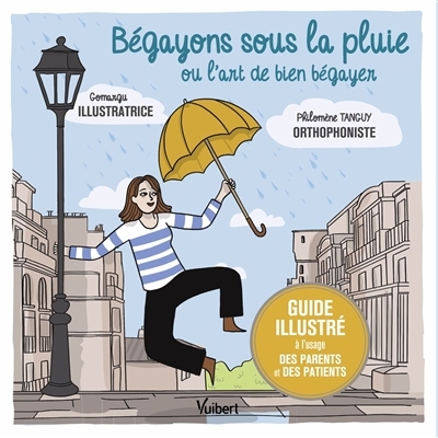 Bégayons sous la pluie ou L'art de bien bégayer | Tanguy, Philomène (Auteur) | Gomargu (Illustrateur)