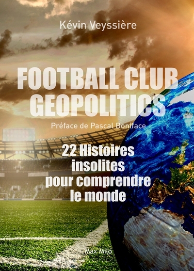 Football club geopolitics | Veyssière, Kévin