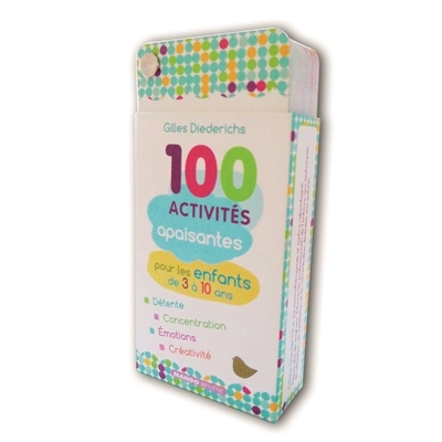 100 activités apaisantes pour les enfants de 3 à 10 ans | Diederichs, Gilles