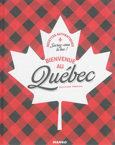 Bienvenue au Québec | Thébaudin, Christiane
