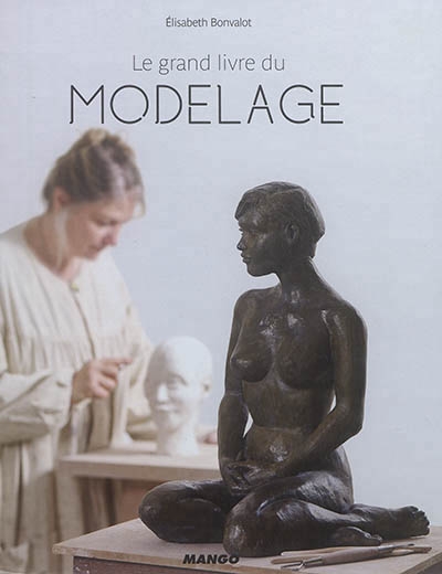 grand livre du modelage (Le) | Bonvalot, Elisabeth