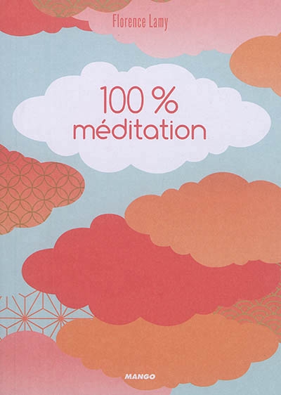 100 % méditation | Lamy, Florence