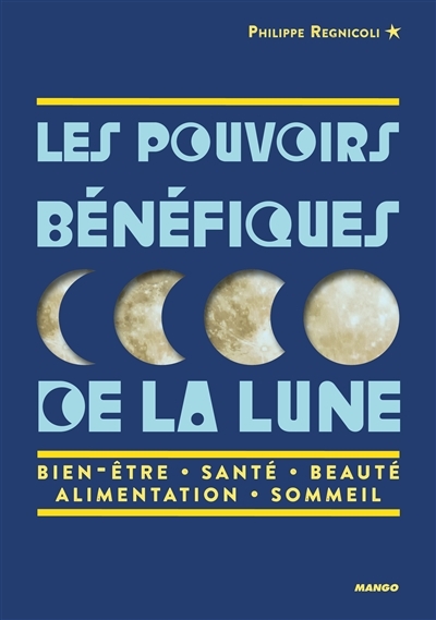 pouvoirs bénéfiques de la Lune (Les) | Regnicoli, Philippe