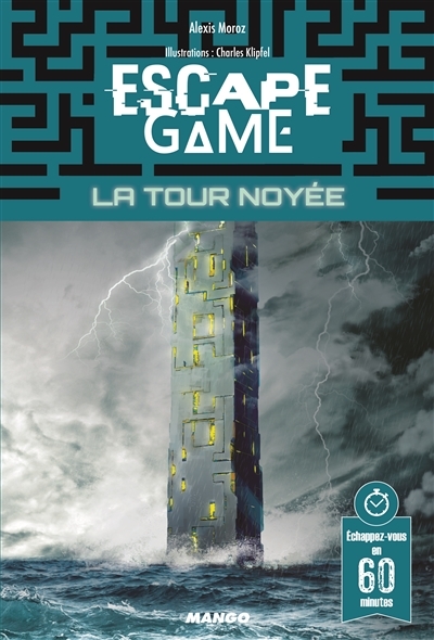 Escape game  : la tour noyée | Moroz, Alexis