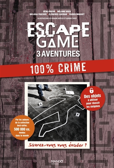 Escape game - 3 aventures 100 % crime | Prieur, Rémi