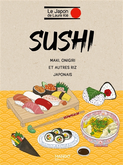 Sushi : maki, onigiri et autres riz japonais | Kié, Laure