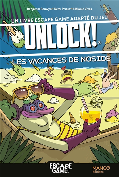 Vacances de Noside : un livre escape game adapté du jeu Unlock! (Les) | Bouwyn, Benjamin