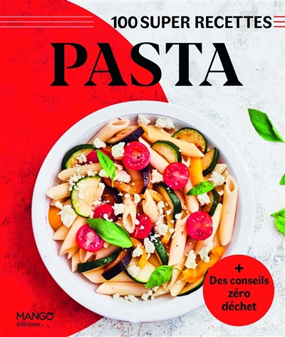 Pasta : 100 super recettes : + des conseils zéro déchet | Tombini, Marie-Laure