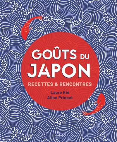 Goûts du Japon : recettes & rencontres | Kié, Laure