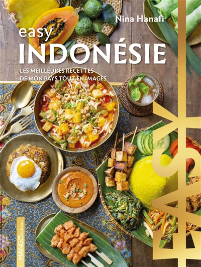 Indonésie : les meilleures recettes de mon pays tout en images | Hanafi, Nina