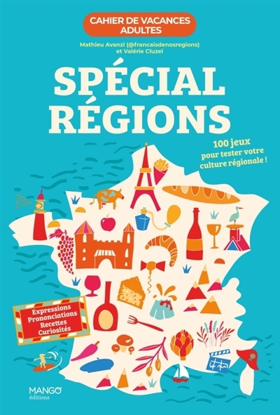 Spécial régions : 100 jeux pour tester votre culture régionale ! | Avanzi, Mathieu (Auteur) | Cluzel, Valérie (Auteur)