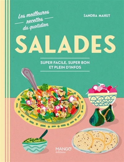 Salades : super facile, super bon et plein d'infos | Mahut, Sandra (Auteur)