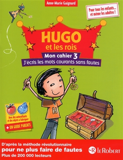 Hugo et les rois - Mon cahier 3 : J'écris les mots courants sans fautes | Gaignard, Anne-Marie