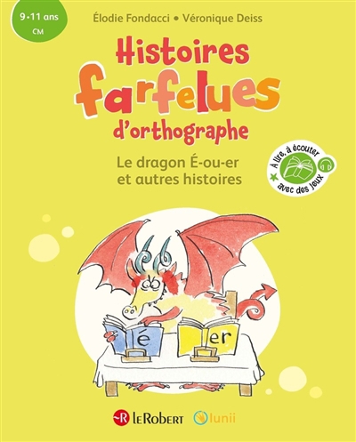 Histoires farfelues d'orthographe - Le dragon E-ou-er et autres histoires | Fondacci, Elodie