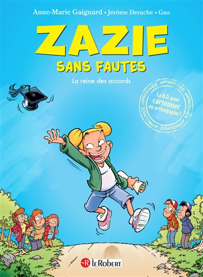 Zazie sans fautes - La reine des accords | Gaignard, Anne-Marie (Auteur) | Derache, Jérôme (Auteur) | Gao (Illustrateur)