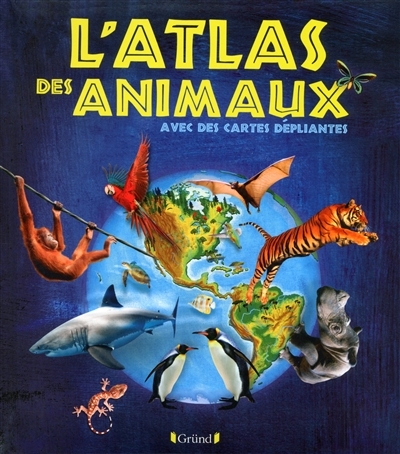 L'atlas des animaux | Green, Jen